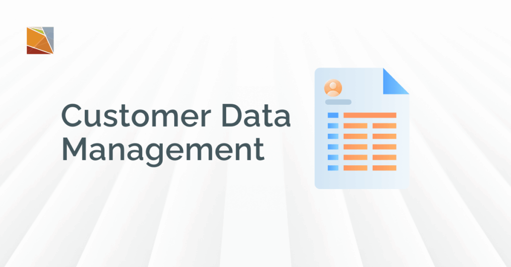 Customer Data Management, CDM, Data Management