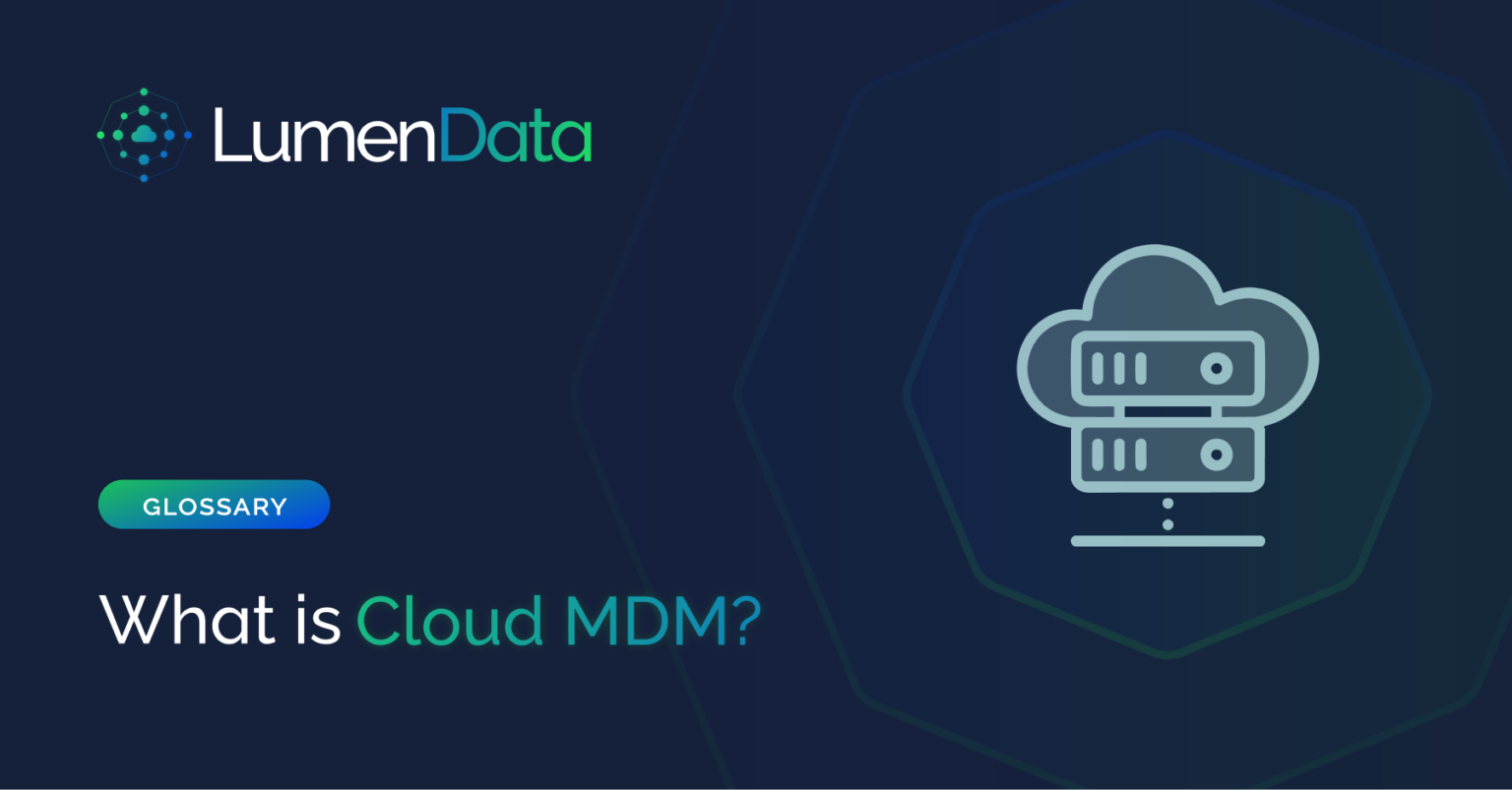Cloud MDM, LumenData, Glossary, MDM, Master Data Management, Cloud Products, Cloud Modernization
