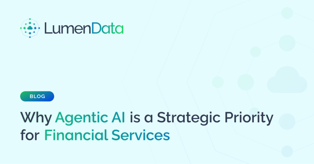 Why Agentic AI is a Strategic Priority for Financial Services – LumenData blog banner