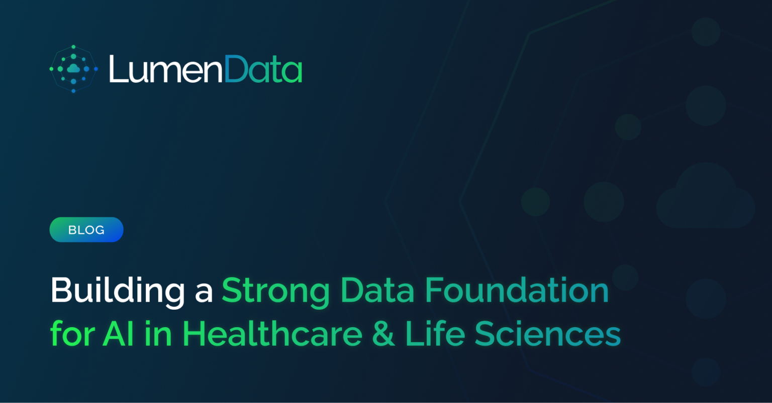 Building a Strong Data Foundation for AI in Healthcare & Life Sciences – LumenData blog banne